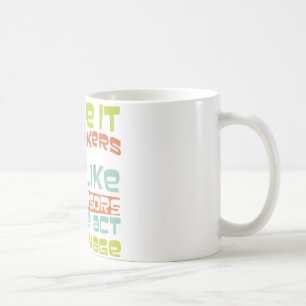 Act Your Wage - Fun gift For Office Politics  Coffee Mug