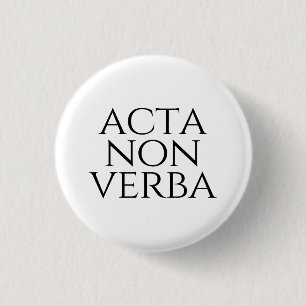 Acta Non Verba 3 Cm Round Badge