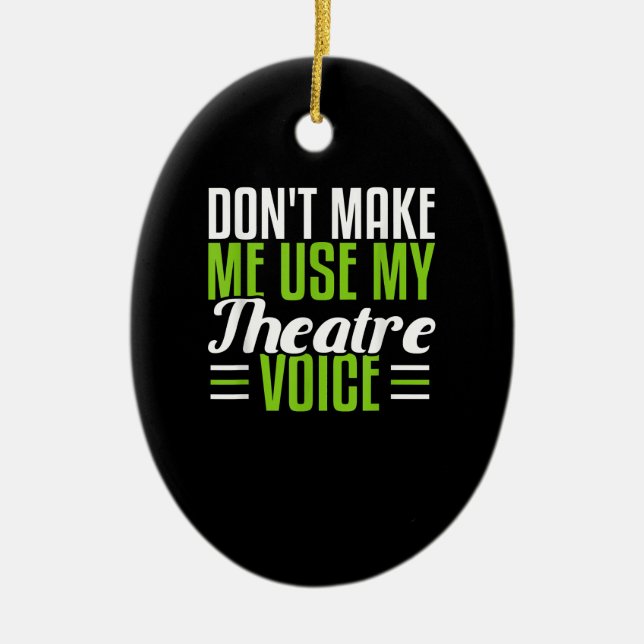 Acter Dramatic Musical Broadway Actor Actress Ceramic Ornament (Front)