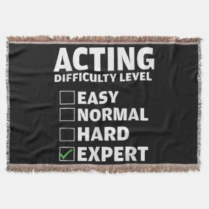 Acting Difficulty Level Expert Theatres Actor Gift Throw Blanket