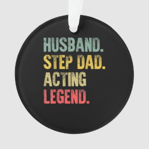 Acting Husband Step Dad Legend Ornament