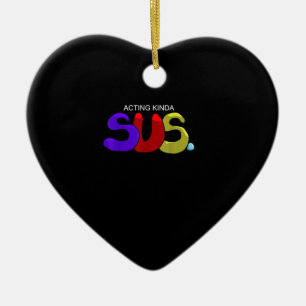 Acting Kinda Sus Ceramic Ornament