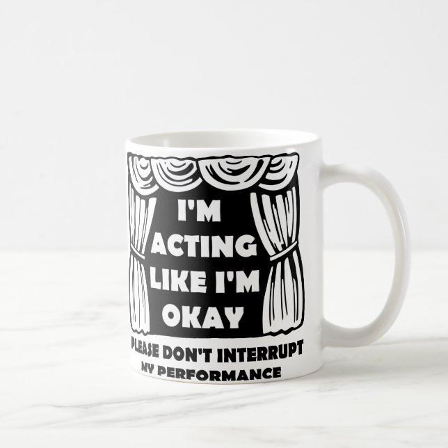 Acting Like I'm Okay Funny Mug (Right)