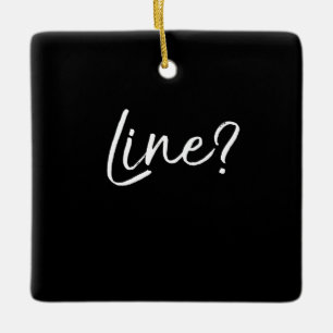 Acting Quote Actors Cute Actress Saying Line Ceramic Ornament