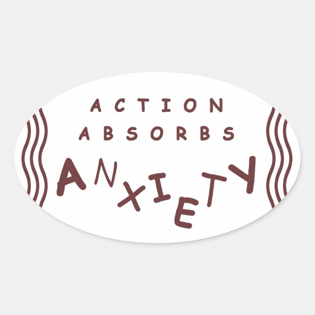 Action Absorbs Anxiety Oval Sticker (Front)