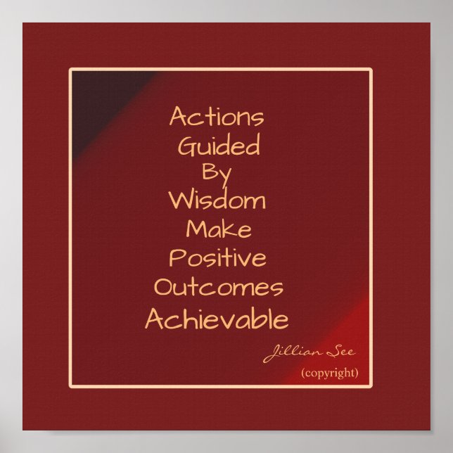 Action and Wisdom Achieve Positive Outcomes Poster (Front)