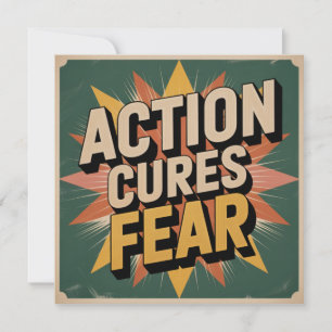 Action Cures Fear Invitation
