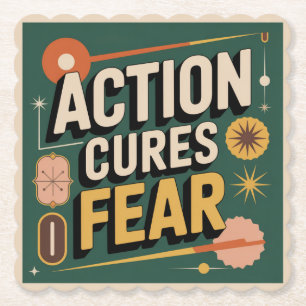 Action Cures Fear Paper Coaster