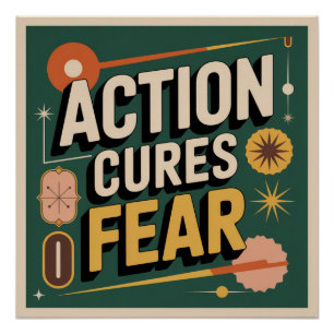 Action Cures Fear Poster