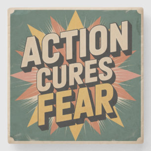 Action Cures Fear Stone Coaster