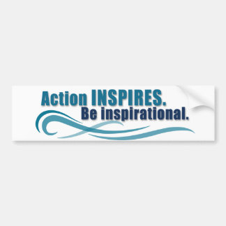 Action Inspires Bumper Sticker