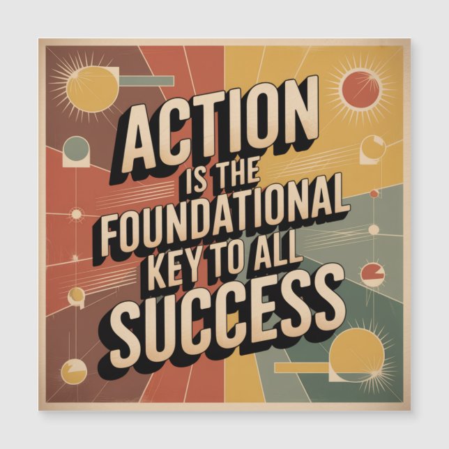 Action Is The Foundational Key To All Success (Front)