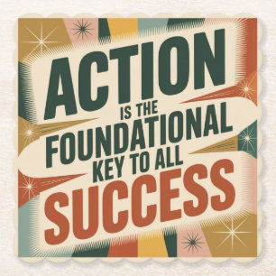Action Is The Foundational Key To All Success Paper Coaster