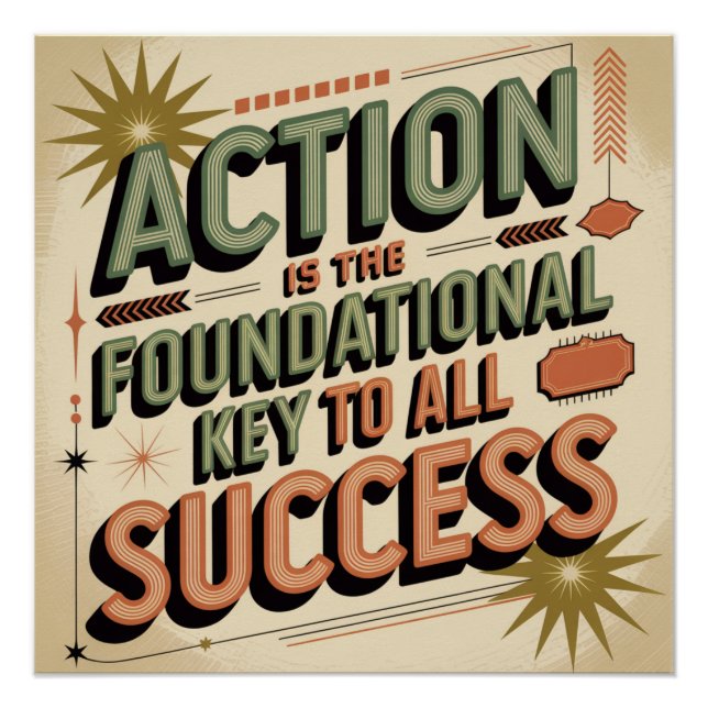 Action Is The Foundational Key To All Success Poster (Front)