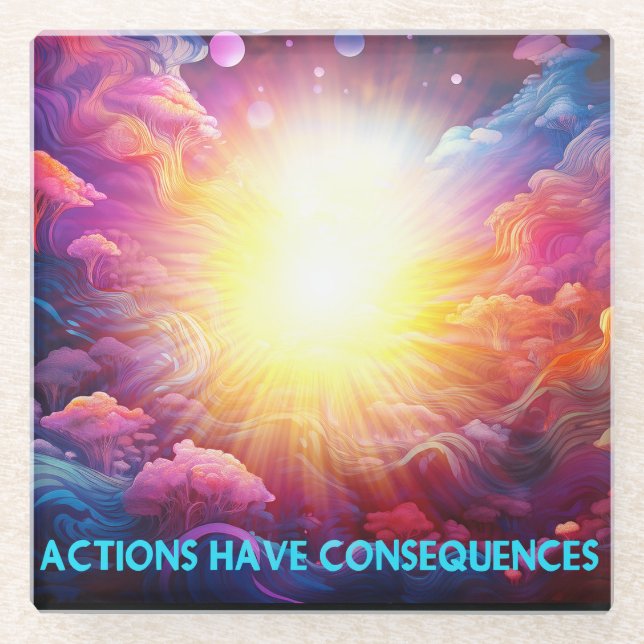 Actions Have Consequences  Glass Coaster (Front)