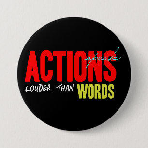 Actions Speak Louder 7.5 Cm Round Badge