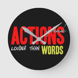 Actions Speak Louder Round Clock