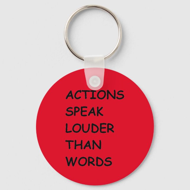 ACTIONS SPEAK LOUDER THAN WORDS TRUTH COMMENTS MOT KEY RING (Front)