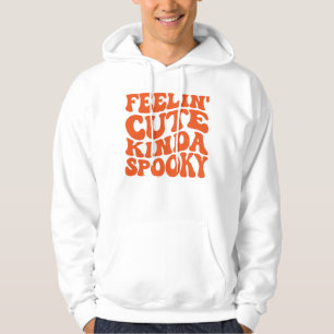 Actious Feelin Cute Kinda Spooky, Halloween Hoodie