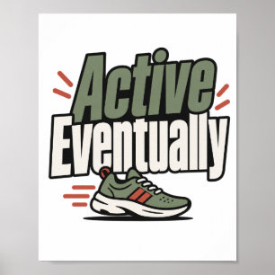 Active Eventually   Funny Fitness Gift Poster