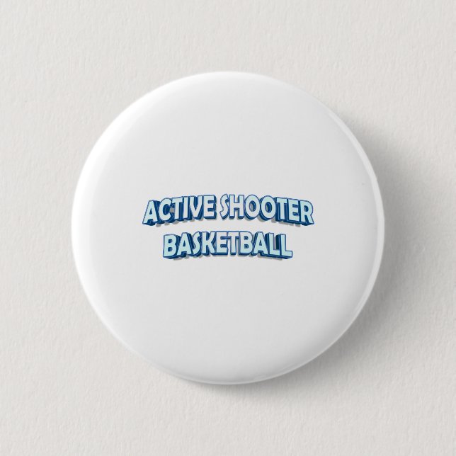 Active Shooter Basketball  6 Cm Round Badge (Front)