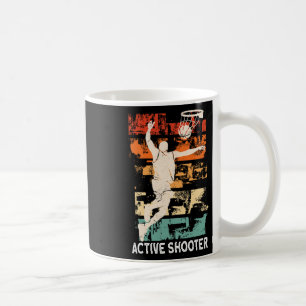 Active Shooter Fun Bysketbyll Sarcasm  Coffee Mug