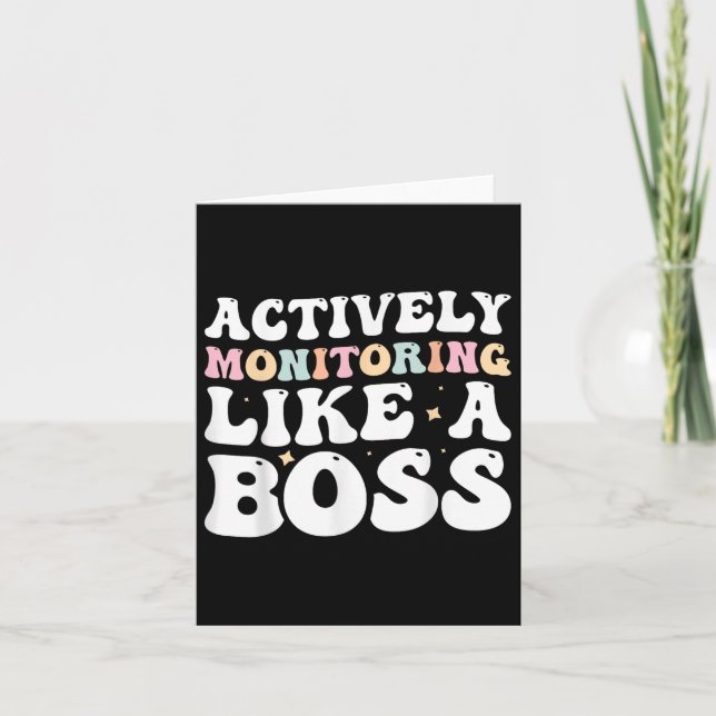 Actively Monitoring Like A Boss  Card (Front)