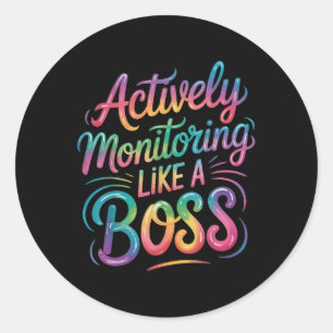 Actively Monitoring Like A Boss Classic Round Sticker