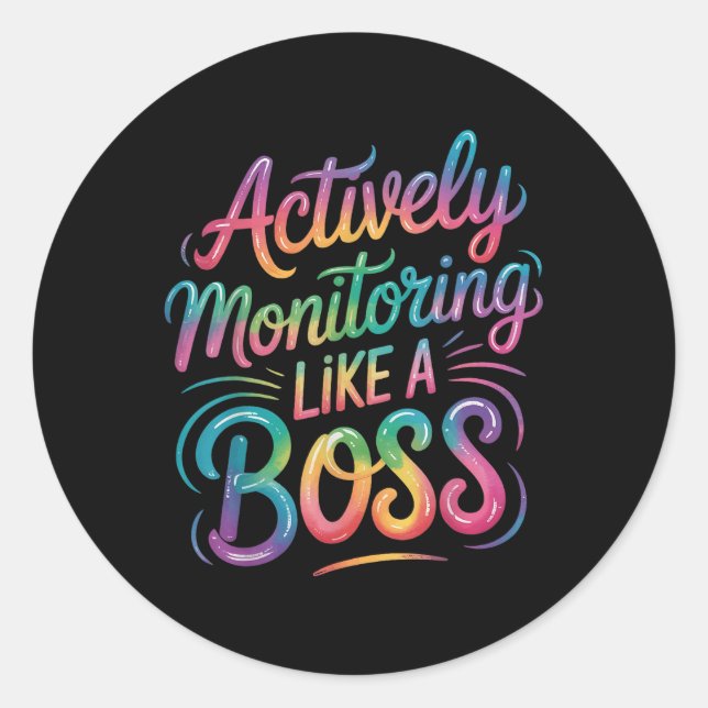 Actively Monitoring Like A Boss  Classic Round Sticker (Front)