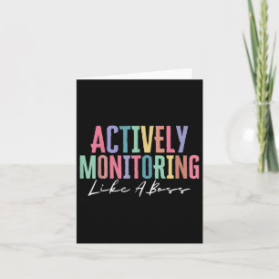 Actively Monitoring Like A Boss Funny State Testin Card