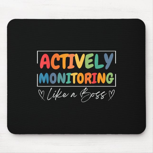 Actively Monitoring Like A Boss Funny Teacher Test Mouse Pad (Front)