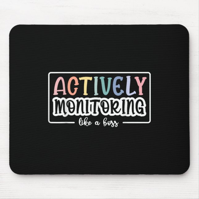 Actively Monitoring Like A Boss Funny Teacher Test Mouse Pad (Front)