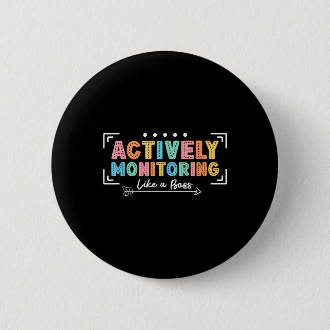 Actively Monitoring Like A Boss State Testing Day  6 Cm Round Badge (Front)