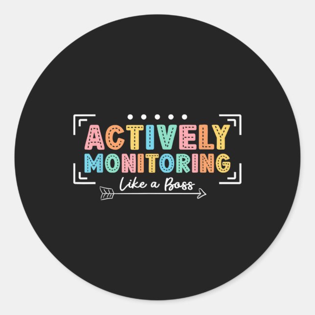 Actively Monitoring Like A Boss State Testing Day  Classic Round Sticker (Front)