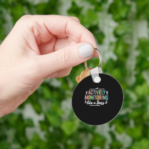 Actively Monitoring Like a Boss State Testing Day Key Ring