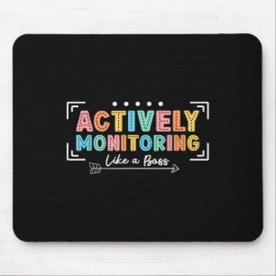 Actively Monitoring Like A Boss State Testing Day Mouse Pad