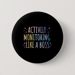 Actively Monitoring Like A Boss State Testing Teac 6 Cm Round Badge