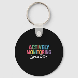 Actively Monitoring Like A Boss State Testing Teac Key Ring