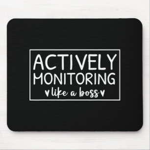 Actively Monitoring Like A Boss Test Day For Teach Mouse Pad