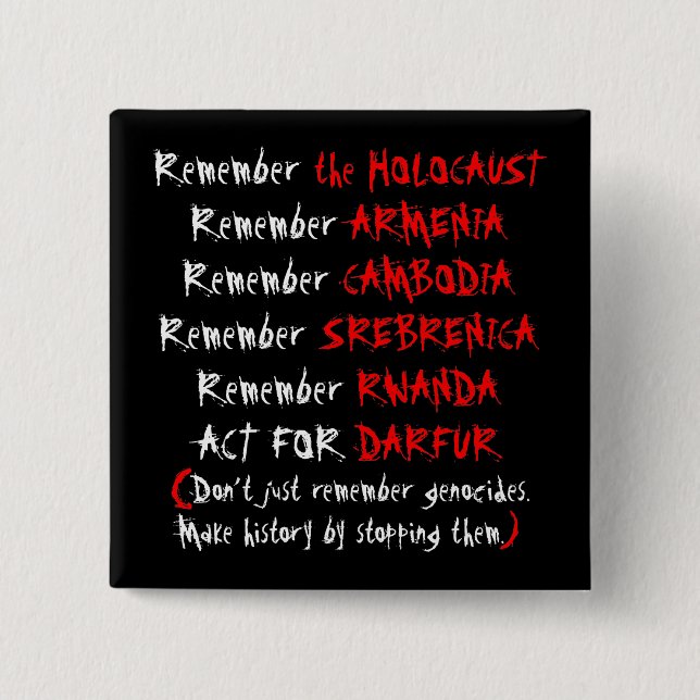 Activism: Don't just remember genocides... 15 Cm Square Badge (Front)