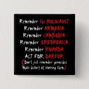 Activism: Don't just remember genocides... 15 Cm Square Badge