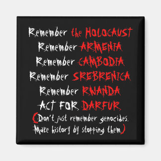 Activism: Don't just remember genocides... Magnet