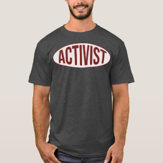 Activist Leftist Politics T-Shirt