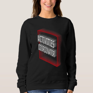 Activities Coordinator Job Title Appreciation Retr Sweatshirt