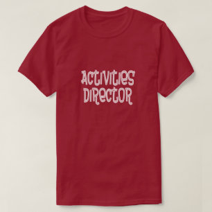Activities Director T-Shirt
