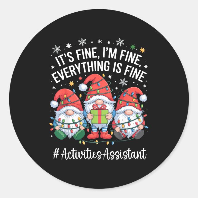 Activities Istant Gnome Everything Is Fine Christm Classic Round Sticker (Front)