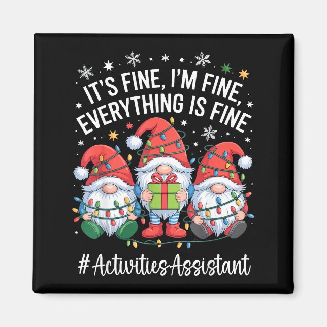 Activities Istant Gnome Everything Is Fine Christm Magnet (Front)