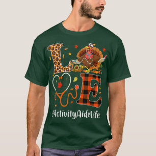 Activity Aide Love Thanksgiving Leopard Funny Turk T-Shirt