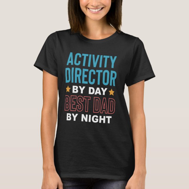 Activity Director Activity Planner Best Dad Father T-Shirt (Front)
