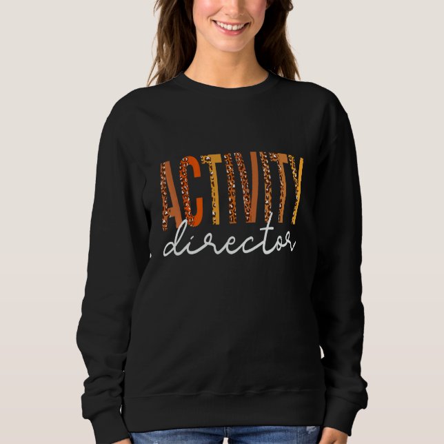 Activity Director leopard Fall Autumn  Thanksgivin Sweatshirt (Front)